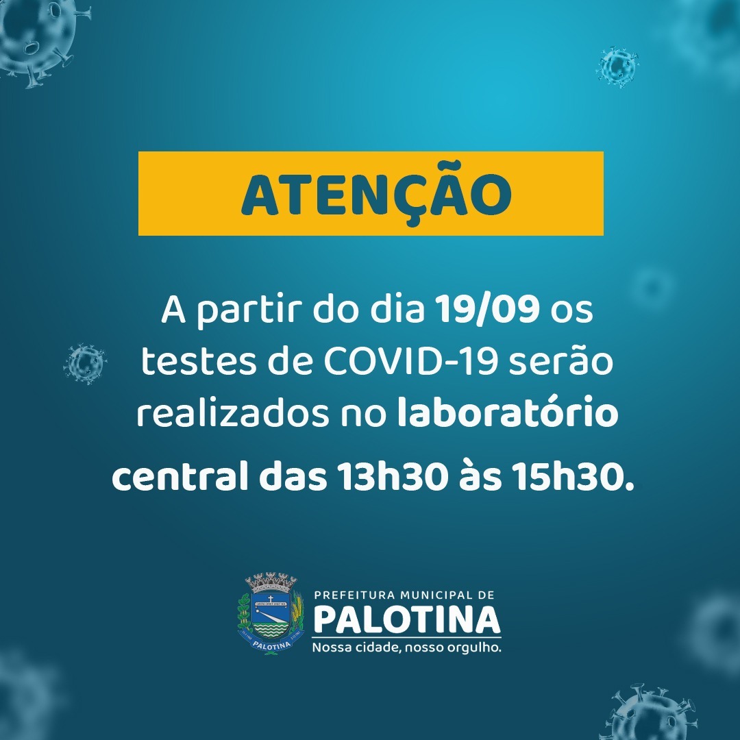 ATENÇÃO Alteração na realização dos testes de COVID-19 em Palotina 
