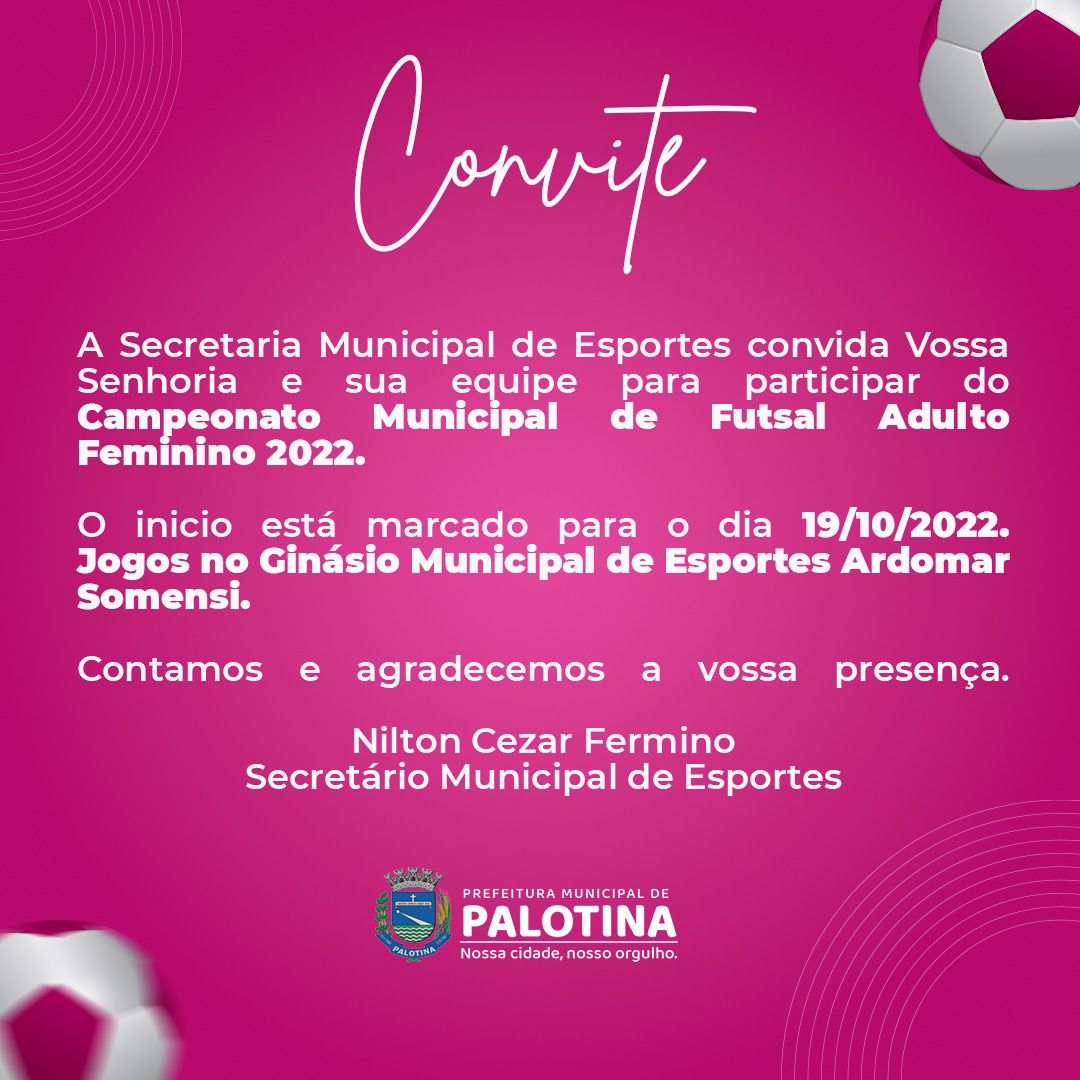 PALOTINA  Secretaria de Esportes convida para Campeonato de Futsal Adulto Feminino 