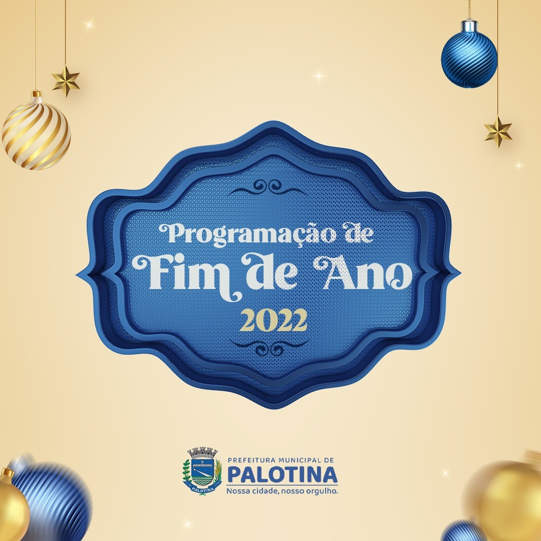 PROGRAMAÇÃO FIM DE ANO  Prefeitura de Palotina divulga programação das  festividades de final de ano. Confira abaixo: 