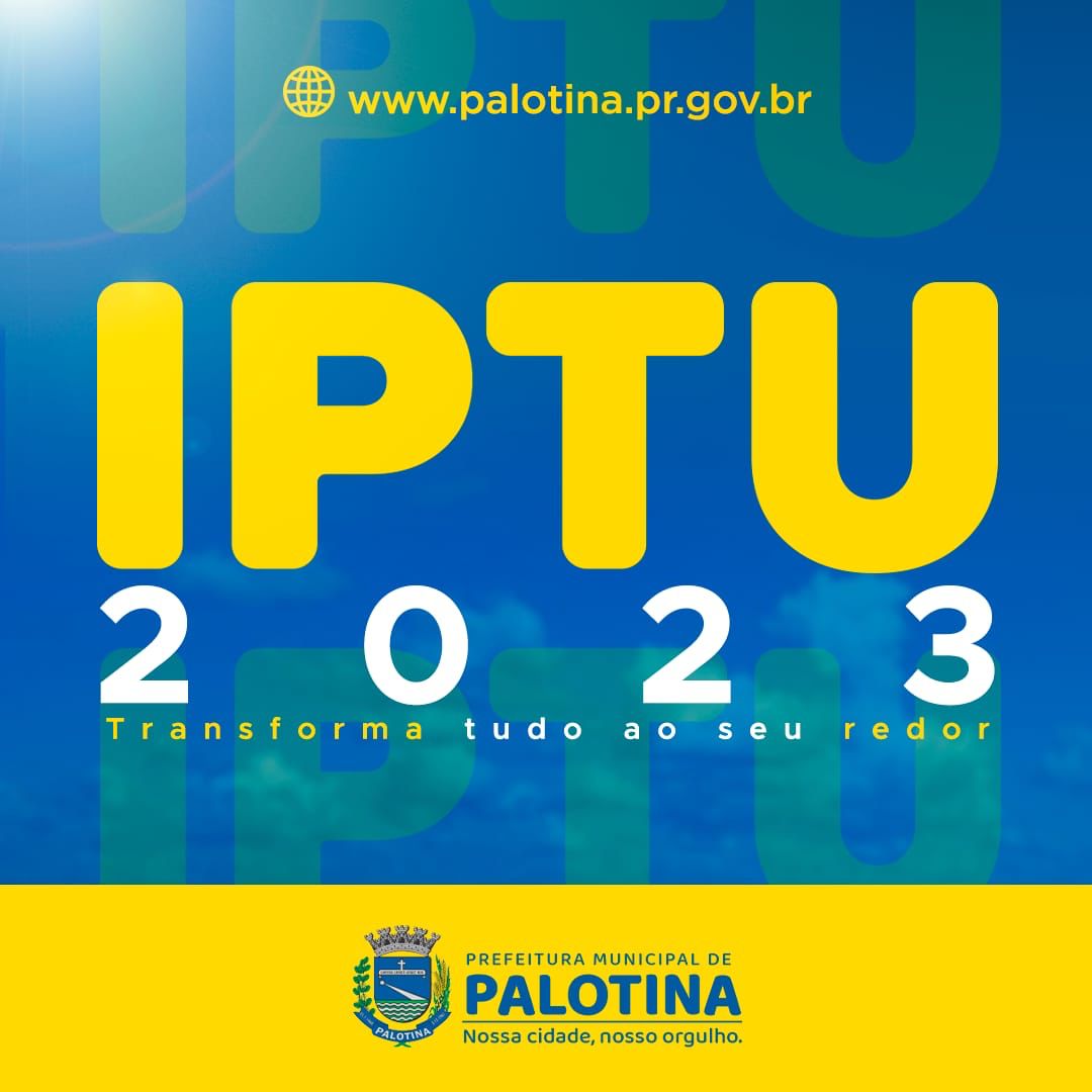 IPTU 2023 Prefeitura de Palotina oferece 30% de desconto no pagamento a vista  
